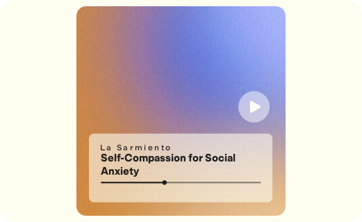 Self-Compassion for Social Anxiety